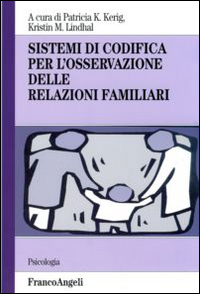 Libro Sistemi di codifica per l'osservazione delle relazioni familiari di  - ean 9788846476029 - Franco Angeli