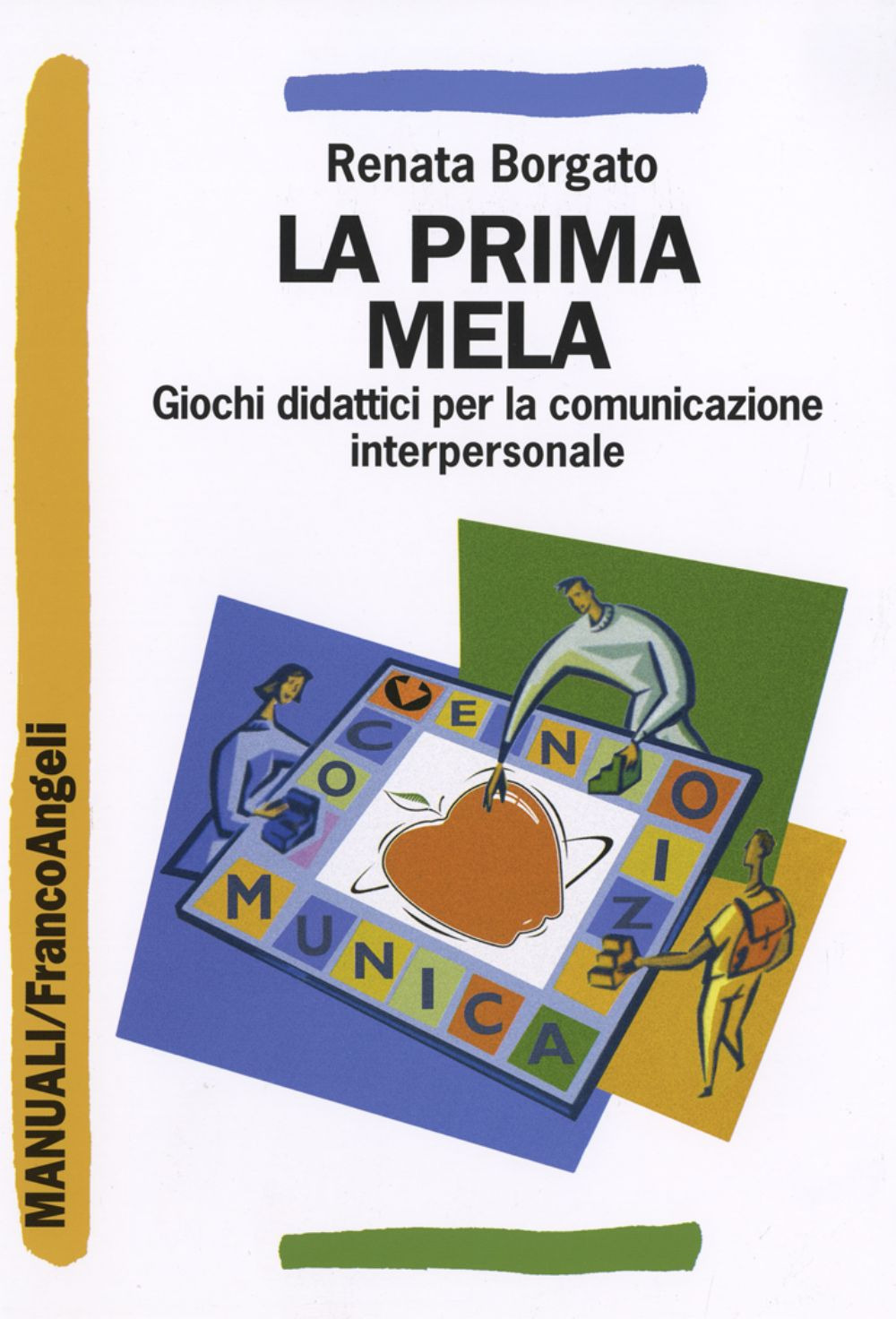 Libro prima mela. Giochi didattici per la comunicazione interpersonale di Renata Borgato - ean 9788846479341 - Franco Angeli