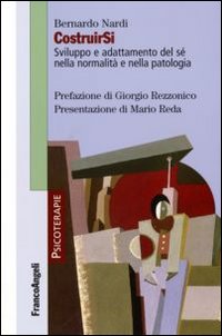 Libro CostruirSi. Sviluppo e adattamento del sé nella normalità e nella patologia di  - ean 9788846485625 - Franco Angeli