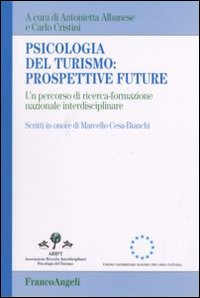 Libro Psicologia del turismo: prospettive future. Un percorso di ricerca-formazione nazionale interdisciplinare. Scritti in onore di Marcello Cesa-Bianchi di  - ean 9788846487117 - Franco Angeli