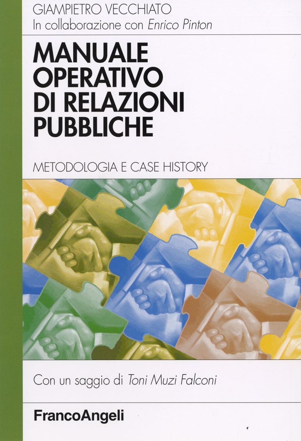 Libro Manuale operativo di relazioni pubbliche. Metodologia e case history di Giampietro Vecchiato - ean 9788846495358 - Franco Angeli