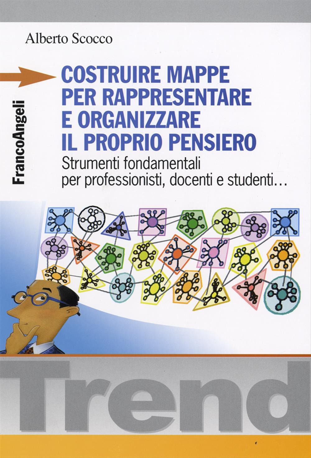 Libro Costruire mappe per rappresentare e organizzare il proprio pensiero. Strumenti fondamentali per professionisti