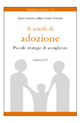 Libro A scuola di adozione. Piccole strategie di accoglienza di Anna Guerrieri; M. Linda Odorisio - ean 9788846717351 - Edizioni ETS