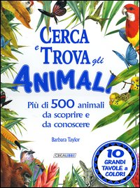 Libro Cerca e trova gli animali di Barbara Taylor - ean 9788847413283 - Edicart