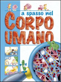 Libro A spasso nel corpo umano di  - ean 9788847429796 - Edicart