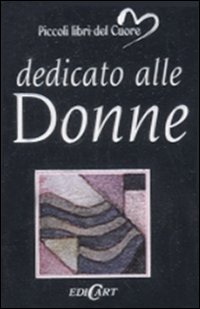 Libro Dedicato alle donne di  - ean 9788847431423 - Edicart