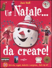 Libro Natale... Da creare! di Jane Bull - ean 9788847434950 - Edicart