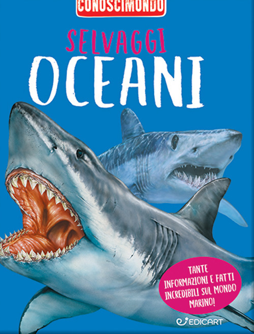 Libro Selvaggi oceani. Conoscimondo di Miles Kelly - ean 9788847462632 - Edicart