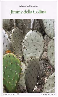 Libro Jimmy della Collina di Massimo Carlotto - ean 9788847708921 - EL
