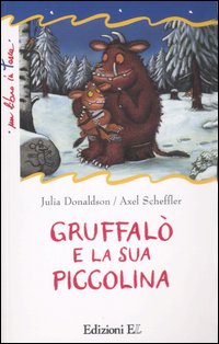 Libro Gruffalò e la sua piccolina di Julia Donaldson - ean 9788847720275 - EL