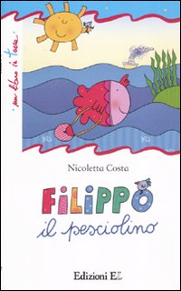 Libro Filippo il pesciolino di Nicoletta Costa - ean 9788847728141 - EL