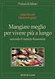 Libro Mangiare meglio per vivere più a lungo secondo il metodo Kousmine di Alain Bondil; Marion Kaplan - ean 9788848101158 - Tecniche Nuove