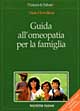 Libro Guida all'omeopatia per la famiglia di Alain Horvilleur - ean 9788848101929 - Tecniche Nuove