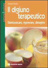 Libro digiuno terapeutico. Disintossicare