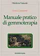 Libro Manuale pratico di gemmoterapia di Enrica Campanini - ean 9788848102155 - Tecniche Nuove