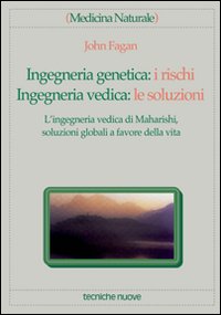 Libro Ingegneria genetica: i rischi. Ingegneria vedica: le soluzioni. L'ingegneria vedica di Maharishi