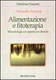 Libro Alimentazione e fitoterapia. Metodologia ed esperienze cliniche di Alessandro Formenti - ean 9788848104913 - Tecniche Nuove