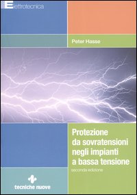 Libro Protezione da sovratensione negli impianti a bassa tensione di Peter Hasse - ean 9788848107877 - Tecniche Nuove