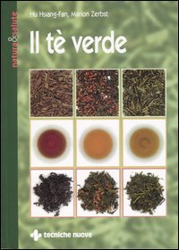 Libro tè verde di Hu Hsiang Fan; Marion Zerbst - ean 9788848107969 - Tecniche Nuove