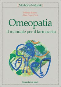 Libro Omeopatia. Il manuale per il farmacista di Michèle Boiron; A. Payre Ficot - ean 9788848109345 - Tecniche Nuove