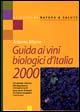 Libro Guida ai vini biologici d'Italia 2000 di Antonio Attorre - ean 9788848110044 - Tecniche Nuove