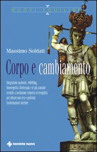 Libro Corpo e cambiamento. Integrazione posturale