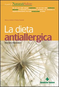 Libro dieta antiallergica. Menù e ricette di Teresa Castoldi di Marcello Mandatori - ean 9788848110709 - Tecniche Nuove