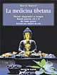 Libro medicina tibetana. Metodi diagnostici e terapie. Rimedi naturali