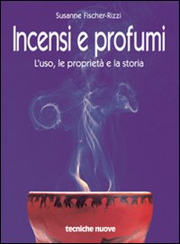 Libro Incensi e profumi. L'uso