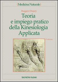 Libro Teoria e impiego pratico della kinesiologia applicata di Ruggero Dujany - ean 9788848111171 - Tecniche Nuove