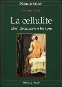 Libro cellulite. Identificazione e terapie di Umberto Nardi - ean 9788848111577 - Tecniche Nuove