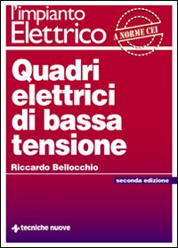 Libro Quadri elettrici di bassa tensione di Riccardo Bellocchio - ean 9788848112789 - Tecniche Nuove