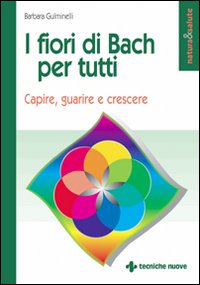 Libro fiori di Bach per tutti. Capire