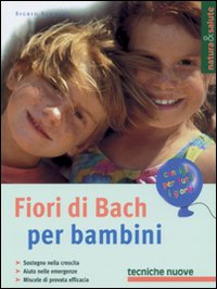 Libro Fiori di Bach per bambini di Sigrid Schmidt - ean 9788848114165 - Tecniche Nuove