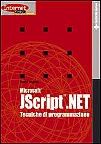 Libro Microsoft JScript.NET. Tecniche di programmazione di Justin Rogers - ean 9788848114172 - Tecniche Nuove