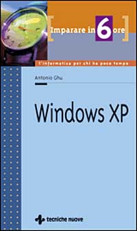 Libro Windows XP di Antonio Ghu - ean 9788848114325 - Tecniche Nuove