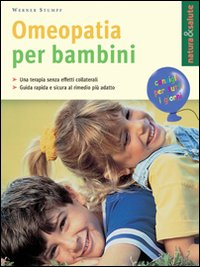 Libro Omeopatia per bambini di Werner Stumpf - ean 9788848114431 - Tecniche Nuove