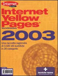 Libro Internet Yellow Pages 2003. Una raccolta ragionata di 3.500 siti suddivisi in 28 categorie di  - ean 9788848114554 - Tecniche Nuove