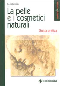 Libro pelle e i cosmetici naturali. Guida pratica di Giulia Penazzi - ean 9788848114578 - Tecniche Nuove