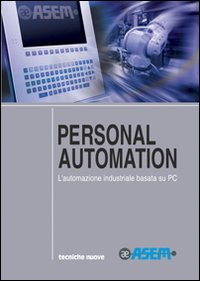 Libro Personal automation. L'automazione industriale basata su PC di  - ean 9788848114752 - Tecniche Nuove