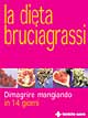 Libro dieta bruciagrassi. Dimagrire mangiando in 14 giorni di Caroline Shreeve - ean 9788848114936 - Tecniche Nuove