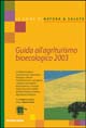 Libro Guida all'agriturismo bioecologico 2003 di Federico Lacche - ean 9788848114981 - Tecniche Nuove