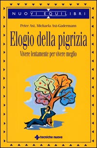 Libro Elogio della pigrizia di Peter Axt; Michaela Axt-Gadermann - ean 9788848115148 - Tecniche Nuove