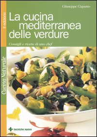 Libro cucina mediterranea delle verdure. Consigli e ricette di uno chef di Giuseppe Capano - ean 9788848115247 - Tecniche Nuove