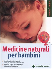 Libro Medicine naturali per bambini di Michael H. Stellmann - ean 9788848115841 - Tecniche Nuove