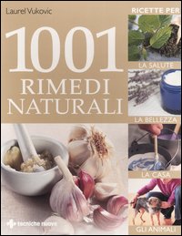 Libro Mille e un rimedi naturali di Laurel Vukovic - ean 9788848116169 - Tecniche Nuove