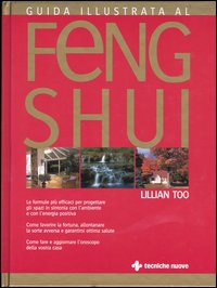 Libro Guida illustrata al Feng Shui di Lillian Too - ean 9788848116343 - Tecniche Nuove