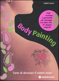 Libro Body painting. L'arte di decorare il vostro corpo di Sophie Hayes - ean 9788848116367 - Tecniche Nuove