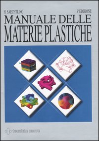 Libro Manuale delle materie plastiche di Hansjürgen Saechtling - ean 9788848116718 - Tecniche Nuove