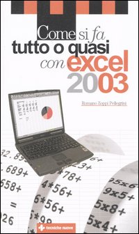 Libro Come si fa tutto o quasi con excel 2003 di Romano Zoppi Pellegrini - ean 9788848116817 - Tecniche Nuove
